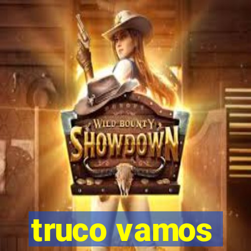 truco vamos